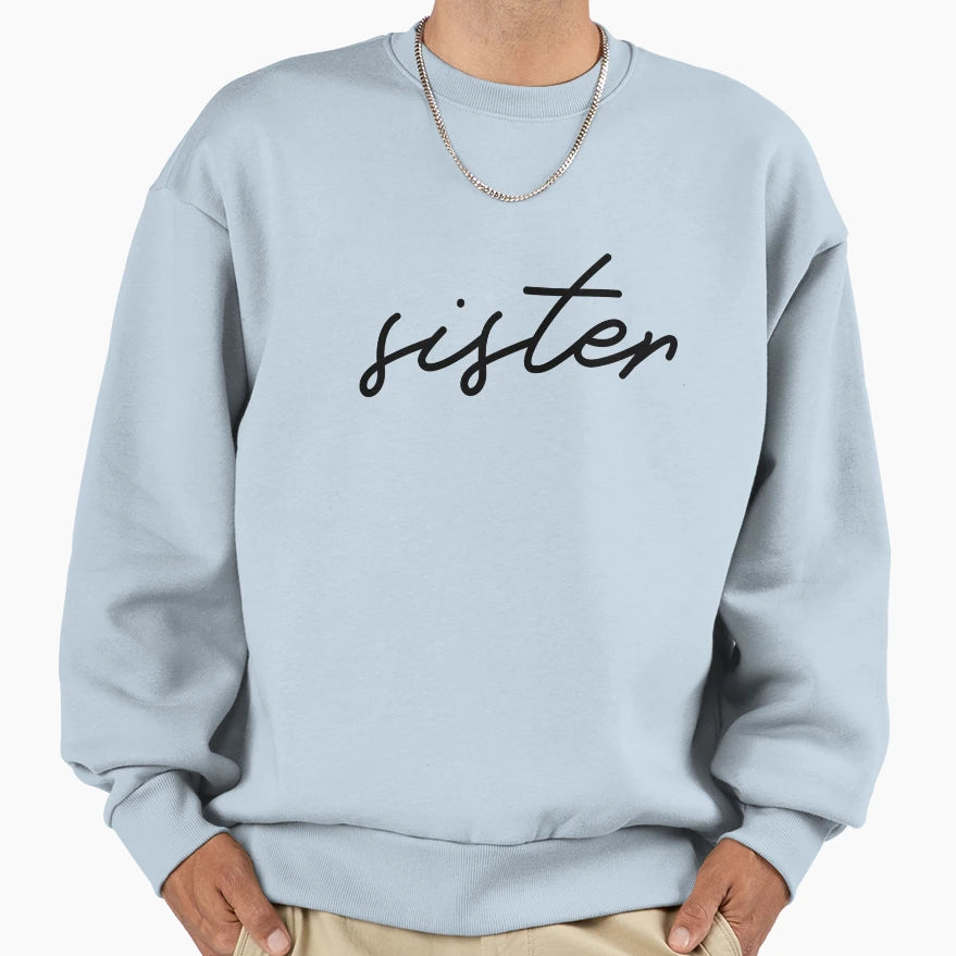 Sister Elegant Texted Family Gift T-Shirt - Fun Novelty Design for Adults - T-Shirt, Sweatshirt, Hoodie
