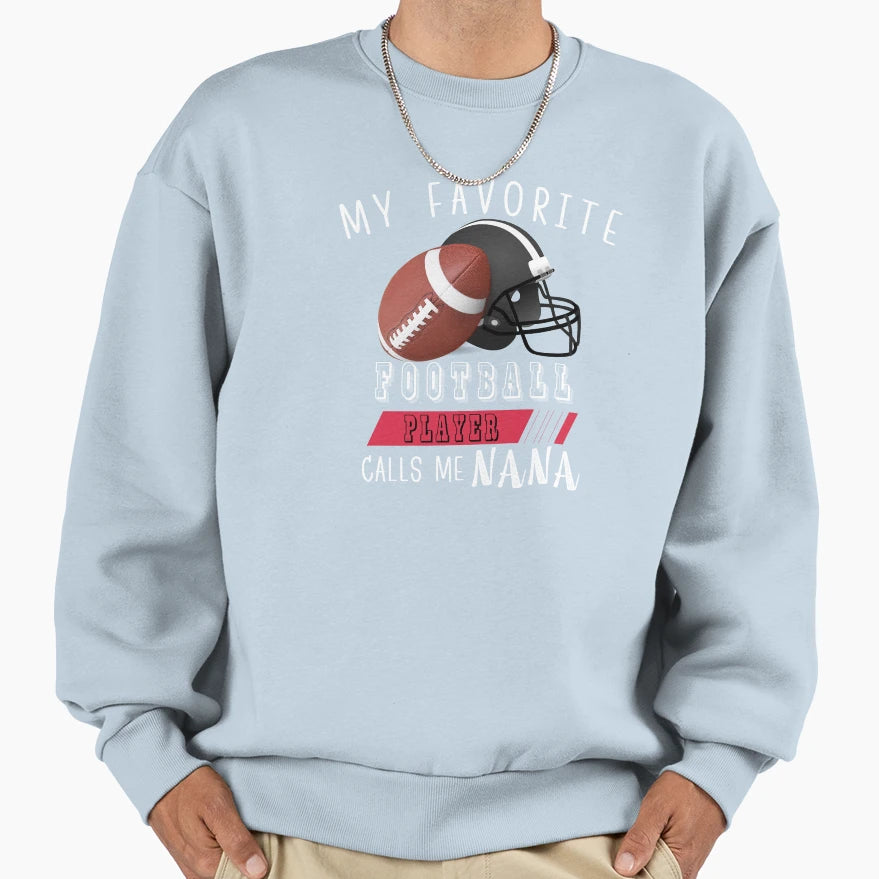 My Favorite Football Player Calls Sweatshirt - Casual Everyday Wear Unisex - T-Shirt, Sweatshirt, Hoodie