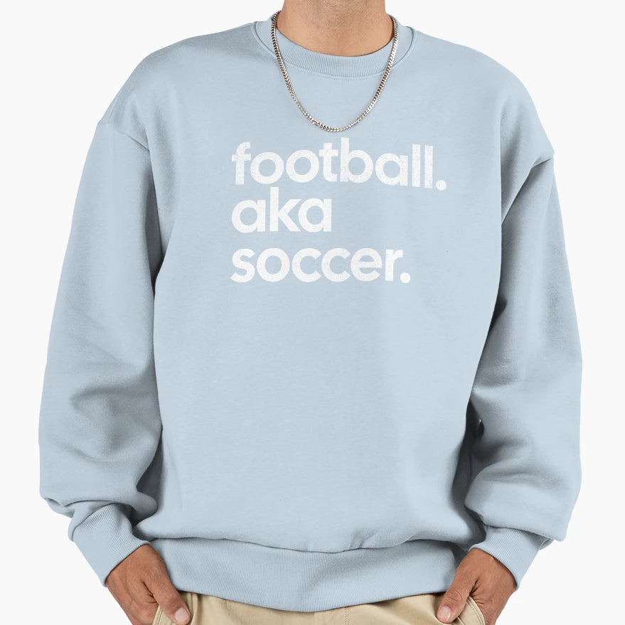 Football Aka Soccer Sweatshirt - Custom Art Print Men Women - T-Shirt, Sweatshirt, Hoodie