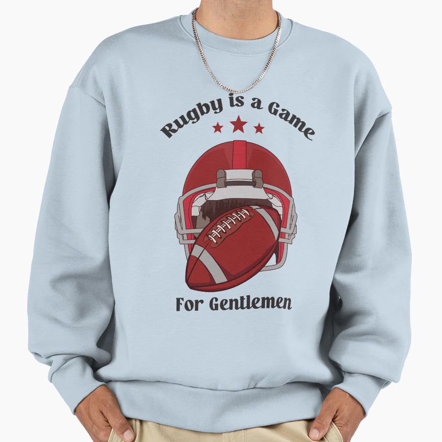 Rugby Is Game Gentlemen Sweatshirt - Aesthetic Graphic Men Women - T-Shirt, Sweatshirt, Hoodie