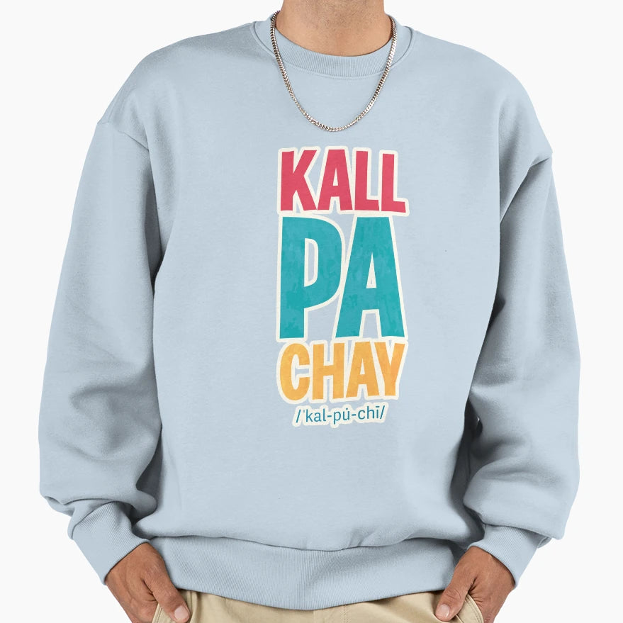 Kallpachay Pronunciation Sweatshirt - Minimalist Print Unisex - T-Shirt, Sweatshirt, Hoodie