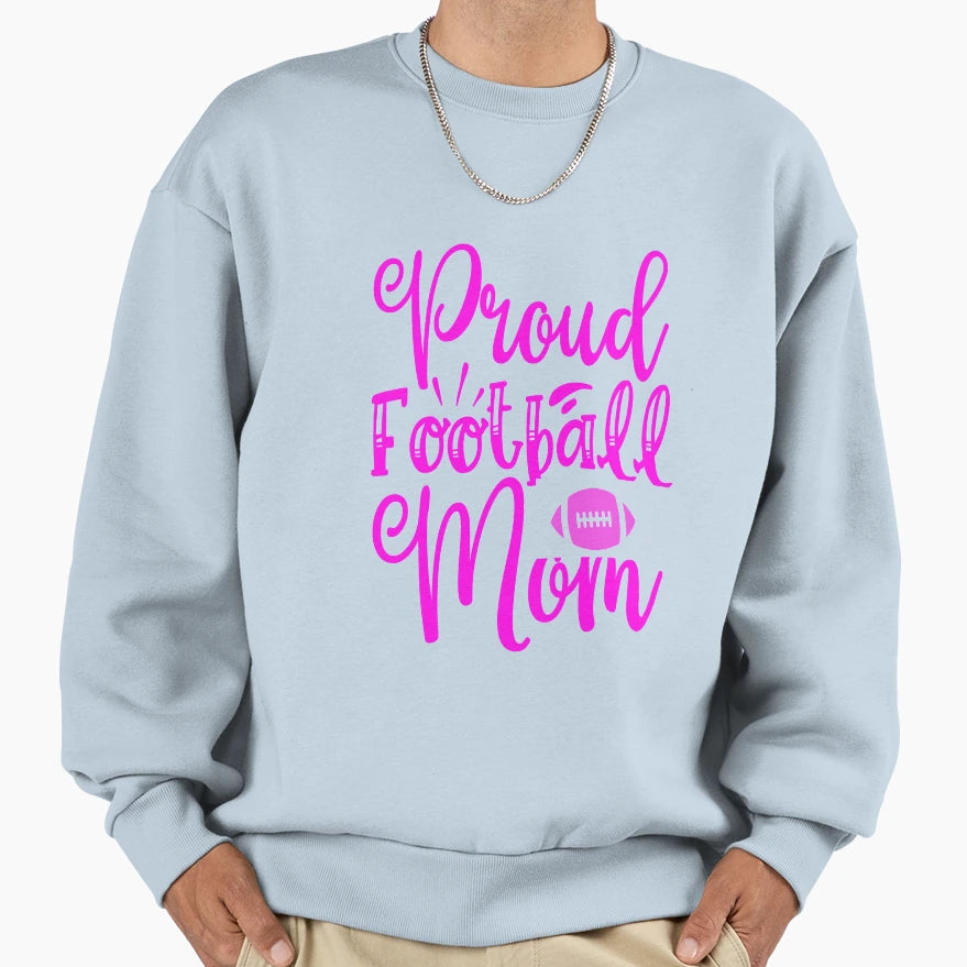 Proud Football Mom Funny Football Lovers T-Shirt - Graphic Print Men Women - T-Shirt, Sweatshirt, Hoodie