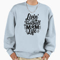 Livin That Football Mom Life Sweatshirt - Minimalist Print Men Women - T-Shirt, Sweatshirt, Hoodie
