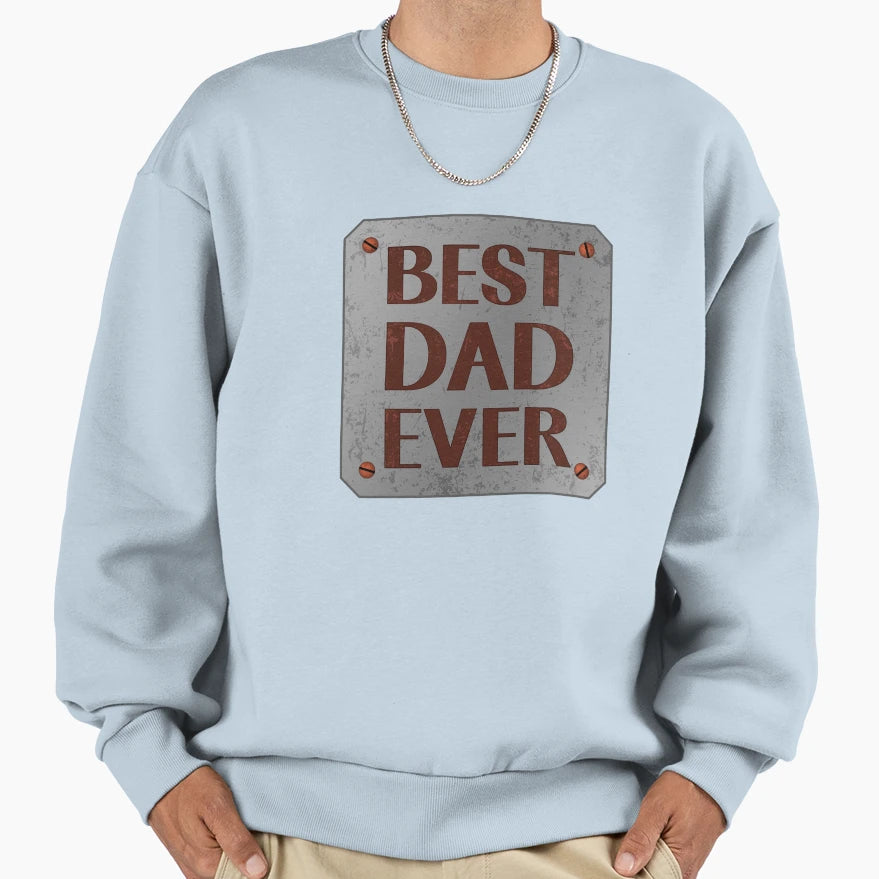 Best Dad Ever Fathers Day Gift Sweatshirt - Trendy Graphic for Adults - T-Shirt, Sweatshirt, Hoodie