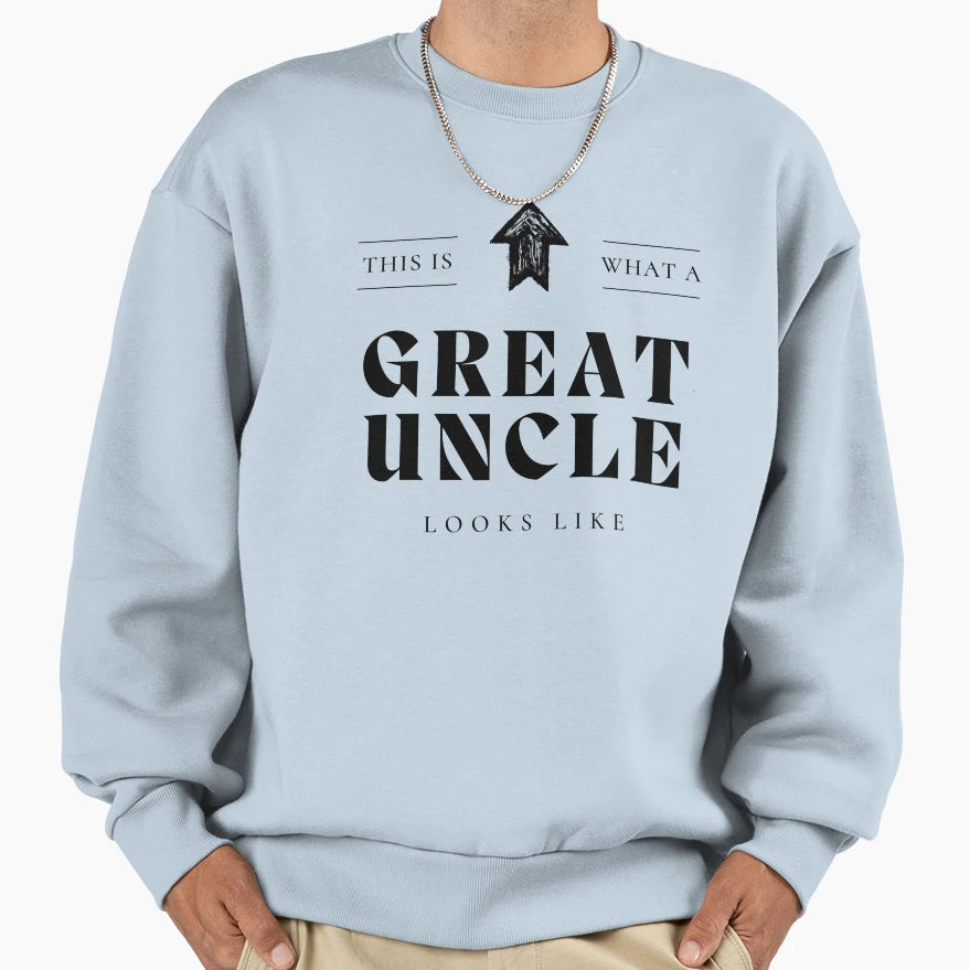 This Is What Great Uncle Looks Like Sweatshirt - Trendy Graphic Men Women - T-Shirt, Sweatshirt, Hoodie