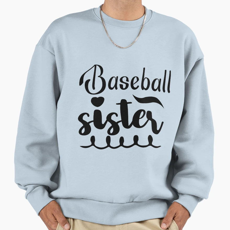 Baseball Sister Sweatshirt - Streetwear Style Unisex - T-Shirt, Sweatshirt, Hoodie