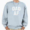 Dad Af Sweatshirt - Graphic Print for Adults - T-Shirt, Sweatshirt, Hoodie
