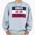 Sundays Are Patriots New England Sweatshirt - Trendy Graphic Men Women - T-Shirt, Sweatshirt, Hoodie