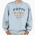 Mens Poppi Like Regular Grandpa Sweatshirt - Novelty Apparel Men Women - T-Shirt, Sweatshirt, Hoodie