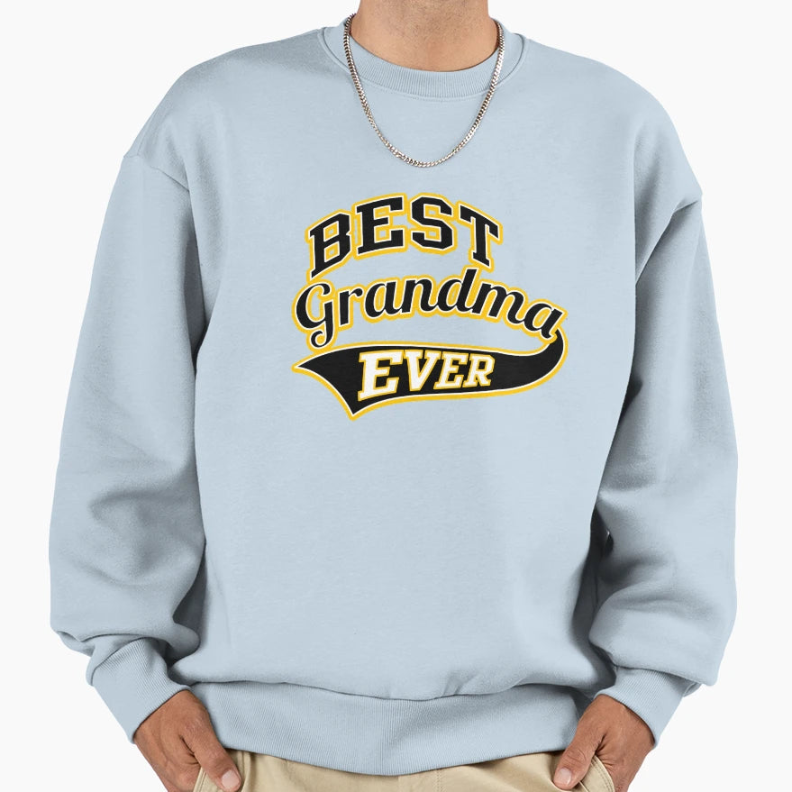 Best Grandma Ever Sweatshirt - Casual Everyday Wear Men Women - T-Shirt, Sweatshirt, Hoodie