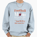 Only Football Mom Funny Football Sweatshirt - Unique Graphic for Adults - T-Shirt, Sweatshirt, Hoodie