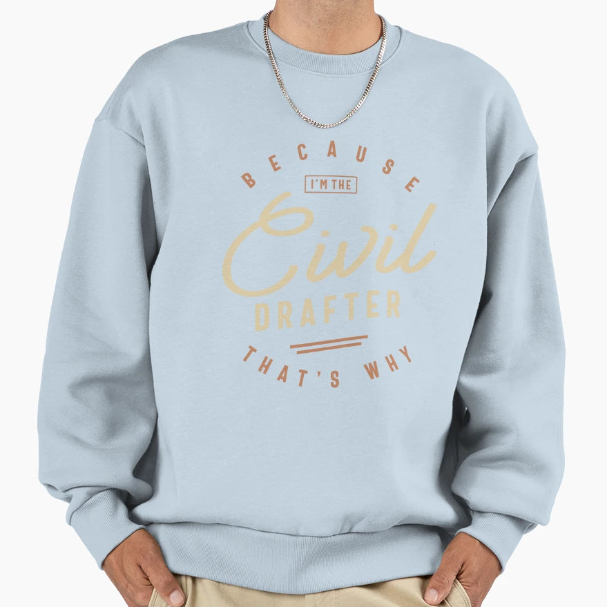 Civil Drafter Job Occupation Sweatshirt - Fun Novelty Design Unisex - T-Shirt, Sweatshirt, Hoodie