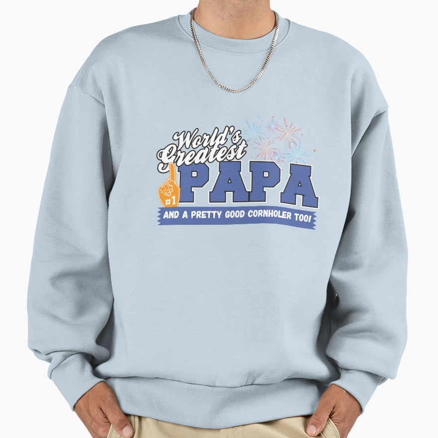 Worlds Greatest Papa And Pretty Sweatshirt - Streetwear Style Men Women - T-Shirt, Sweatshirt, Hoodie