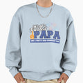 Worlds Greatest Papa And Pretty Sweatshirt - Streetwear Style Men Women - T-Shirt, Sweatshirt, Hoodie