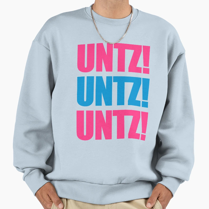 Untz Rave Sweatshirt - Streetwear Style for Adults - T-Shirt, Sweatshirt, Hoodie