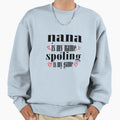 Nana Is My Name Spoling Is My Game Sweatshirt - Trendy Graphic Unisex - T-Shirt, Sweatshirt, Hoodie