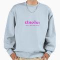 Uncle Like Dad Only Cooler Sweatshirt - Graphic Print for Adults - T-Shirt, Sweatshirt, Hoodie