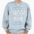 Its Not Dad Bod Its Father Figure Sweatshirt - Aesthetic Graphic Unisex - T-Shirt, Sweatshirt, Hoodie