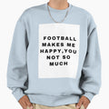 Football Sweatshirt - Casual Everyday Wear Unisex - T-Shirt, Sweatshirt, Hoodie
