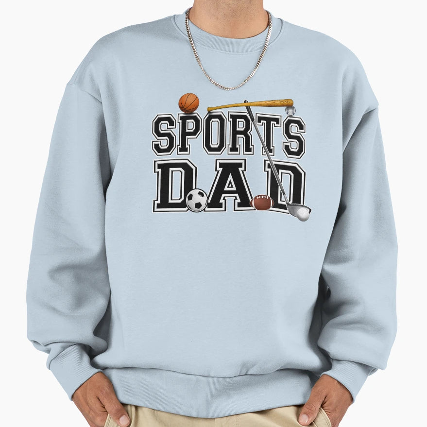 Fathers Day Sports Dad Father Sweatshirt - Casual Everyday Wear Unisex - T-Shirt, Sweatshirt, Hoodie