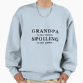 Grandpa Is My Name Spoiling Is My Sweatshirt - Minimalist Print for Adults - T-Shirt, Sweatshirt, Hoodie