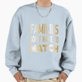 Families Dont Have To Match Family Sweatshirt - Streetwear Style Men Women - T-Shirt, Sweatshirt, Hoodie