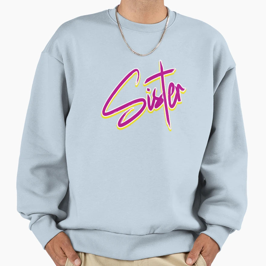Sister Happy Mothers Day Happy Fathers T-Shirt - Custom Art Print Unisex - T-Shirt, Sweatshirt, Hoodie