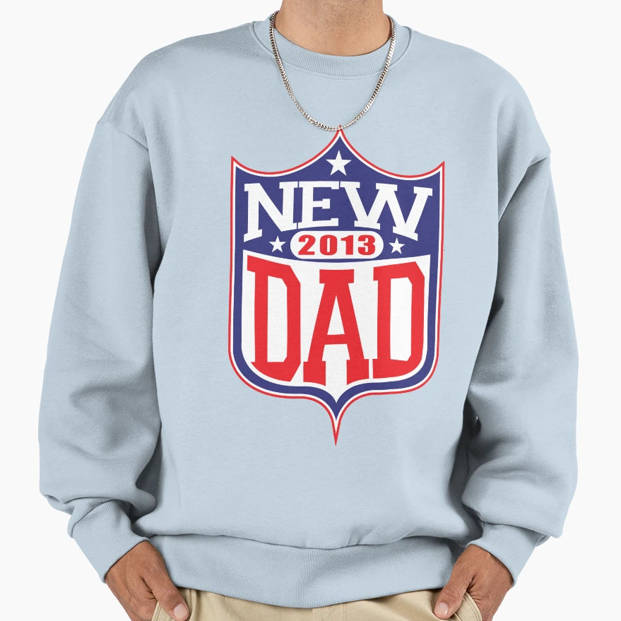 New Dad Football 2013 Sweatshirt - Custom Art Print Unisex - T-Shirt, Sweatshirt, Hoodie