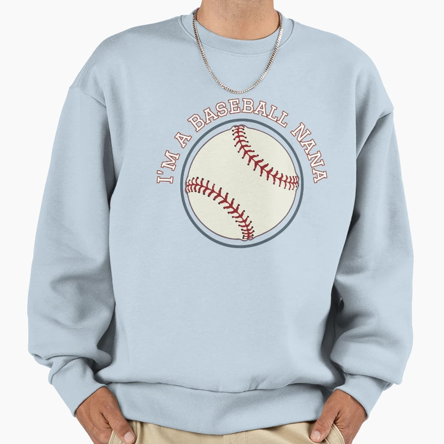 Im Baseball Nana Sweatshirt - Streetwear Style for Adults - T-Shirt, Sweatshirt, Hoodie