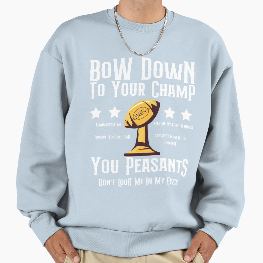 Bow Down To Your Champ You Sweatshirt - Aesthetic Graphic Men Women - T-Shirt, Sweatshirt, Hoodie