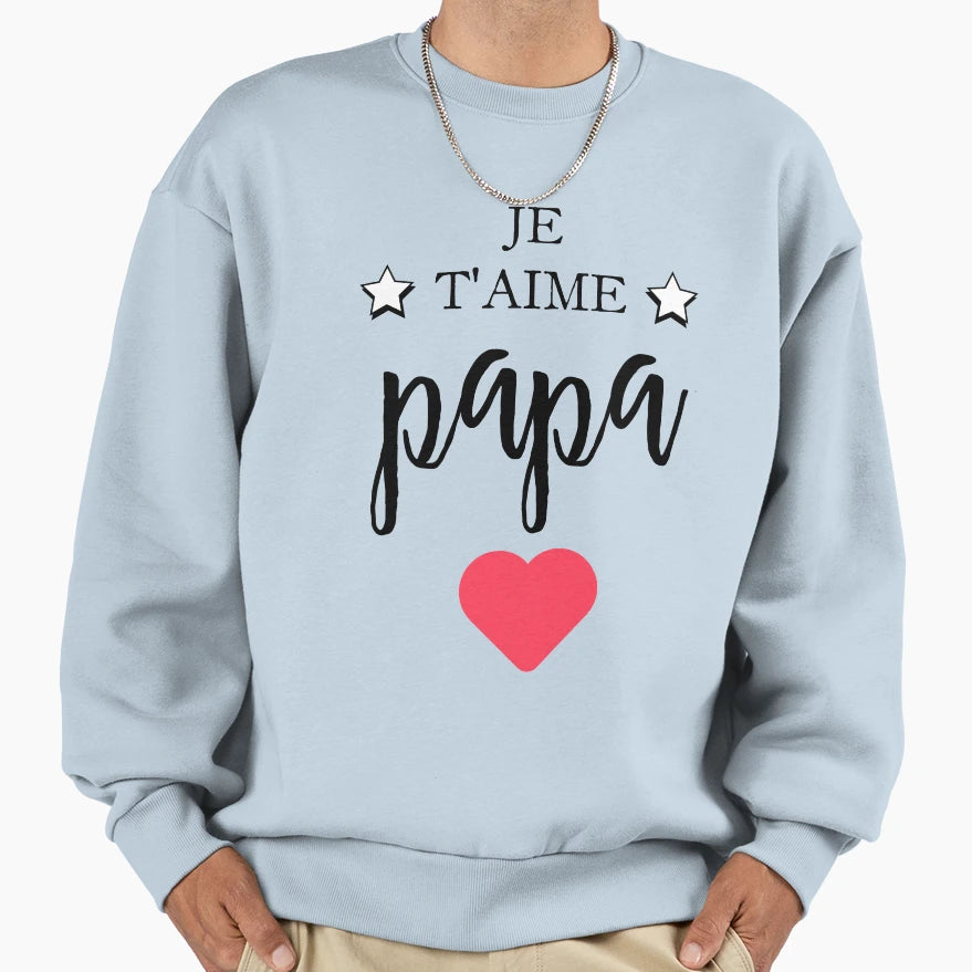 I Love You Dad Sweatshirt - Fun Novelty Design for Adults - T-Shirt, Sweatshirt, Hoodie