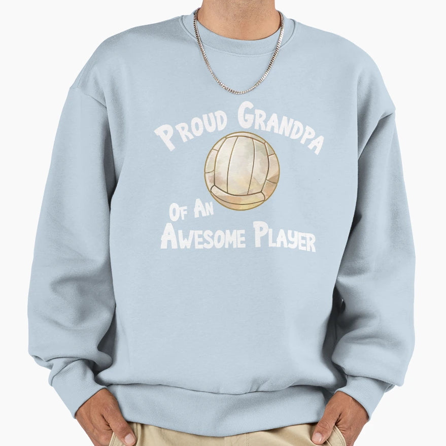 Volleyball Proud Grandpa Awesome Sweatshirt - Streetwear Style for Adults - T-Shirt, Sweatshirt, Hoodie