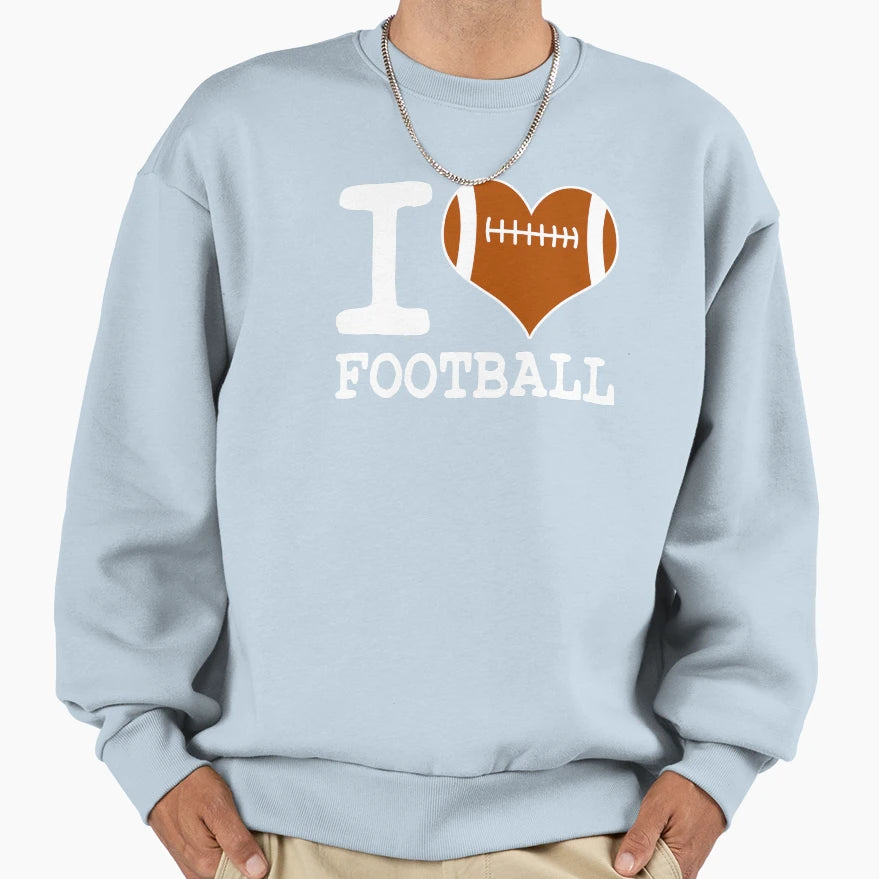 I Love Football Athlete Sports Sweatshirt - Streetwear Style for Adults - T-Shirt, Sweatshirt, Hoodie