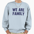 We Are Family Gift Funny We Family T-Shirt - Aesthetic Graphic Unisex - T-Shirt, Sweatshirt, Hoodie