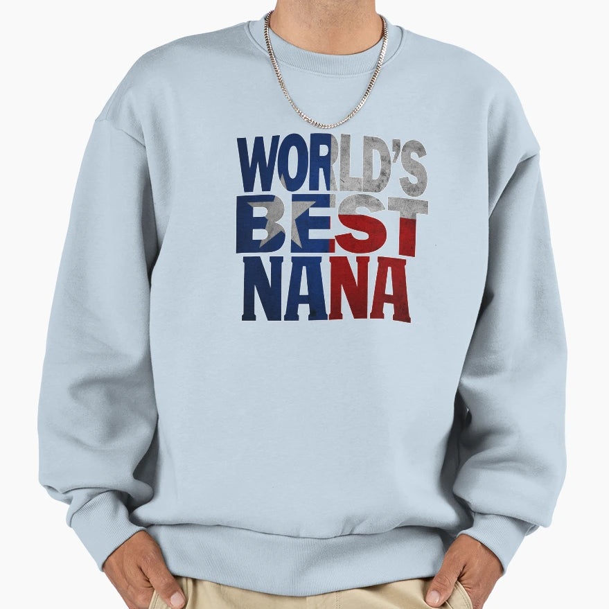 Worlds Best Nana And Texas Nana Sweatshirt - Fun Novelty Design for Adults - T-Shirt, Sweatshirt, Hoodie