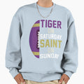 Tiger Saturday Saint Sunday Sweatshirt - Unique Graphic Men Women - T-Shirt, Sweatshirt, Hoodie