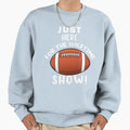Just Here Halftime Show Sweatshirt - Graphic Print for Adults - T-Shirt, Sweatshirt, Hoodie