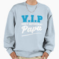 Vip Very Important Papa Sweatshirt - Minimalist Print Men Women - T-Shirt, Sweatshirt, Hoodie