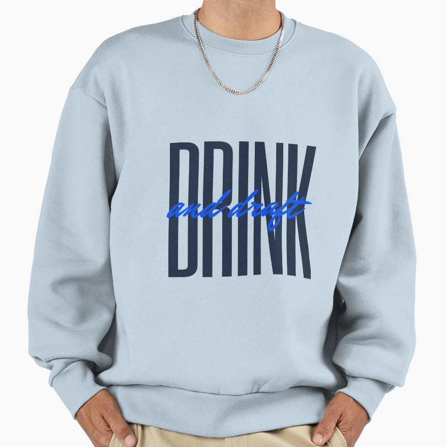 Drink And Draft Sweatshirt - Aesthetic Graphic for Adults - T-Shirt, Sweatshirt, Hoodie