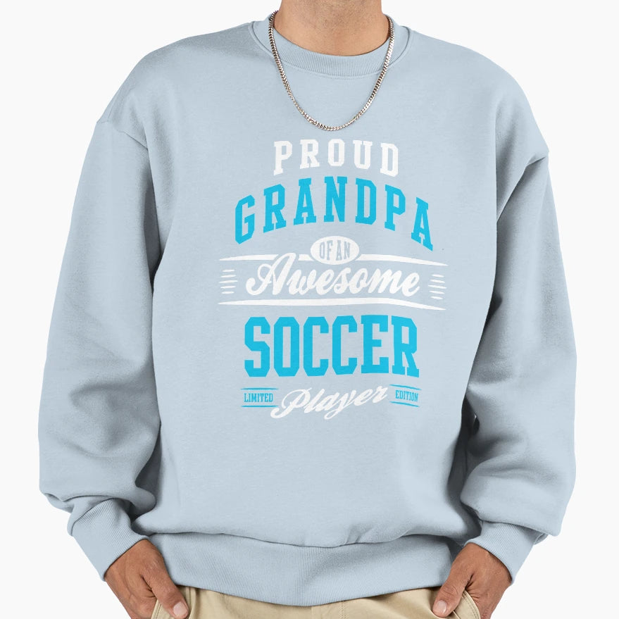 Proud Grandpa Awesome Soccer Sweatshirt - Fun Novelty Design Men Women - T-Shirt, Sweatshirt, Hoodie