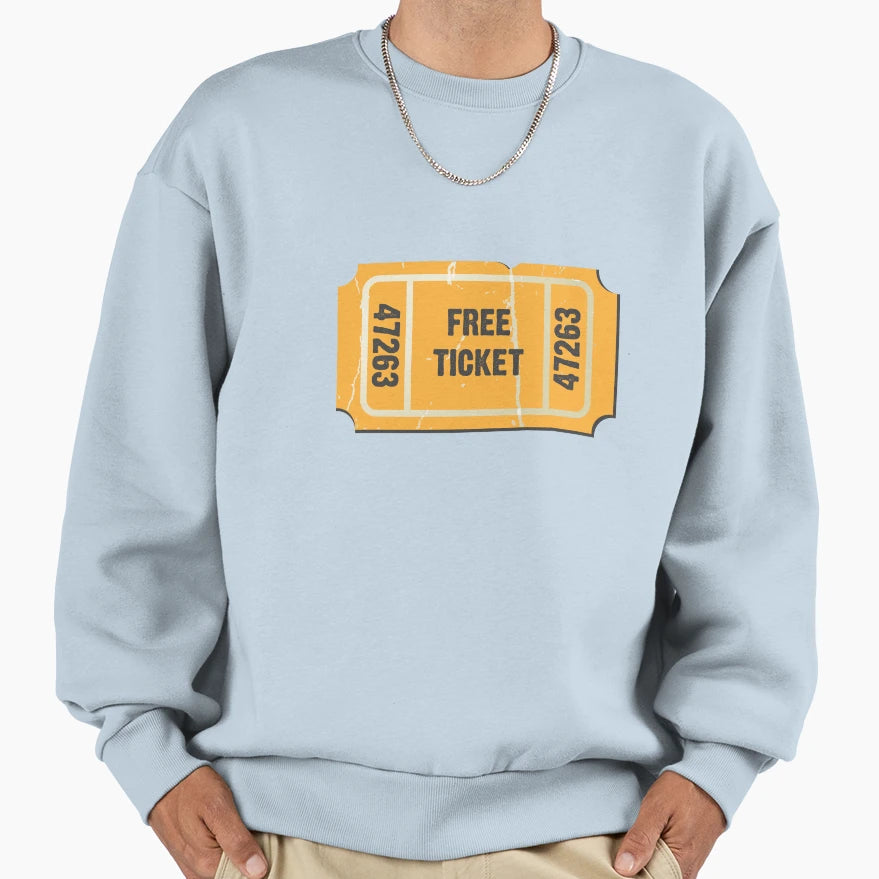 Free Ticket Sweatshirt - Unique Graphic Men Women - T-Shirt, Sweatshirt, Hoodie