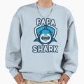 Papa Shark Sweatshirt - Graphic Print Unisex - T-Shirt, Sweatshirt, Hoodie