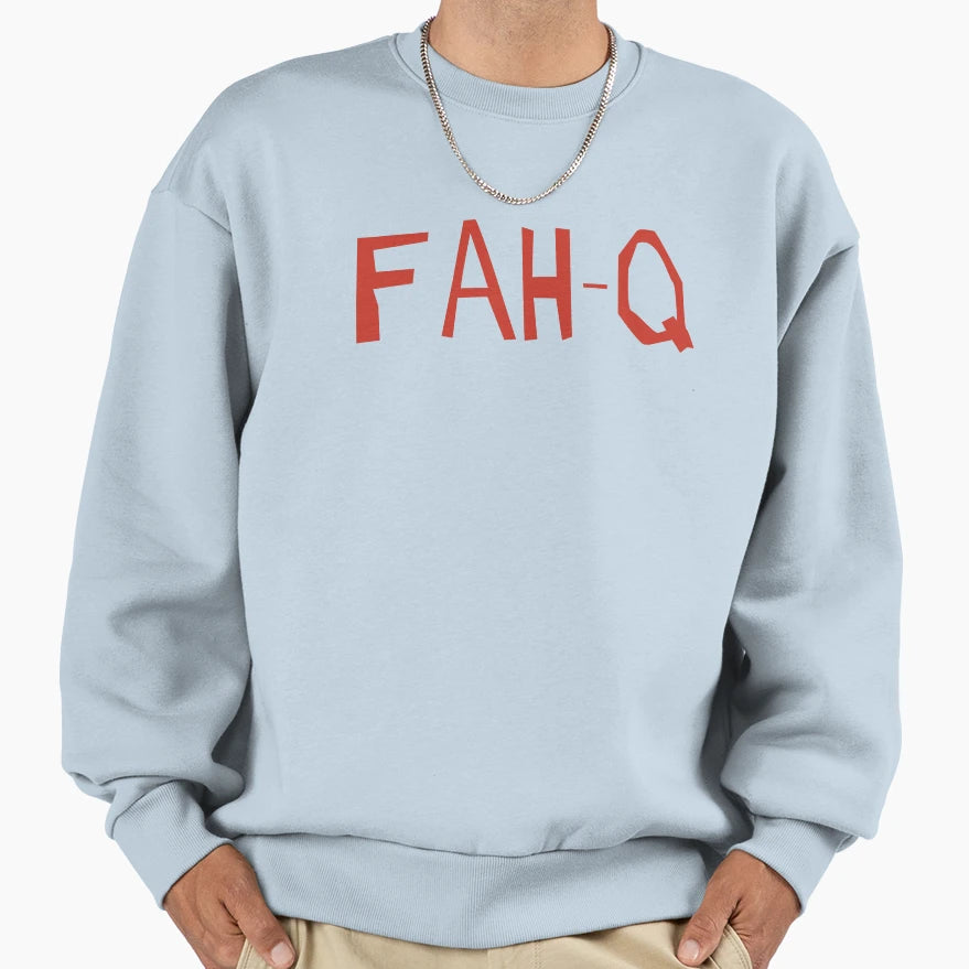 Fah Q Sweatshirt - Graphic Print Unisex - T-Shirt, Sweatshirt, Hoodie