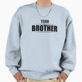 Team Brother Sweatshirt - Aesthetic Graphic Unisex - T-Shirt, Sweatshirt, Hoodie