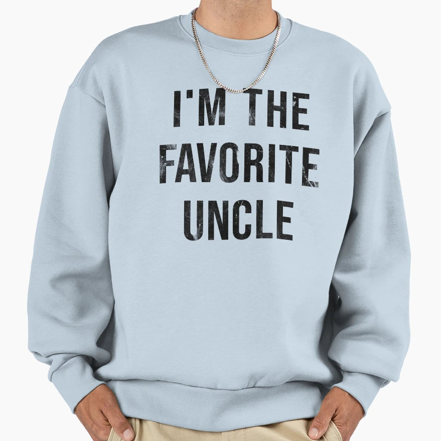 Im Favorite Uncle Sweatshirt - Graphic Print for Adults - T-Shirt, Sweatshirt, Hoodie