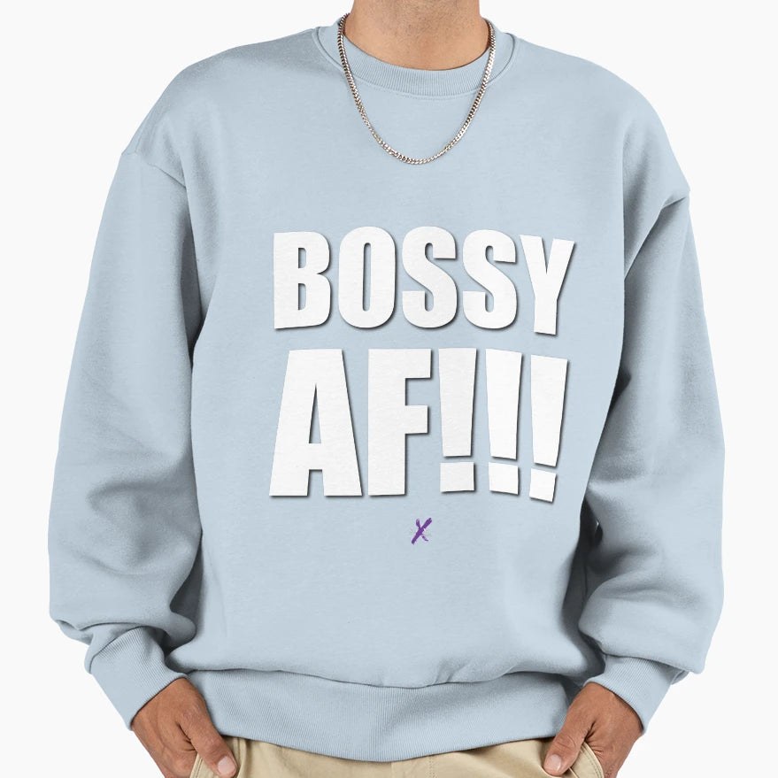 Af Series Bossy Af Sweatshirt - Graphic Print Unisex - T-Shirt, Sweatshirt, Hoodie