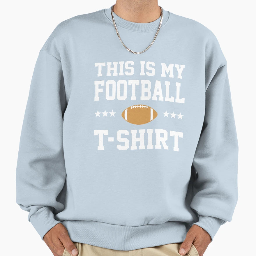 This Is My Football T-Shirt - Aesthetic Graphic Unisex - T-Shirt, Sweatshirt, Hoodie