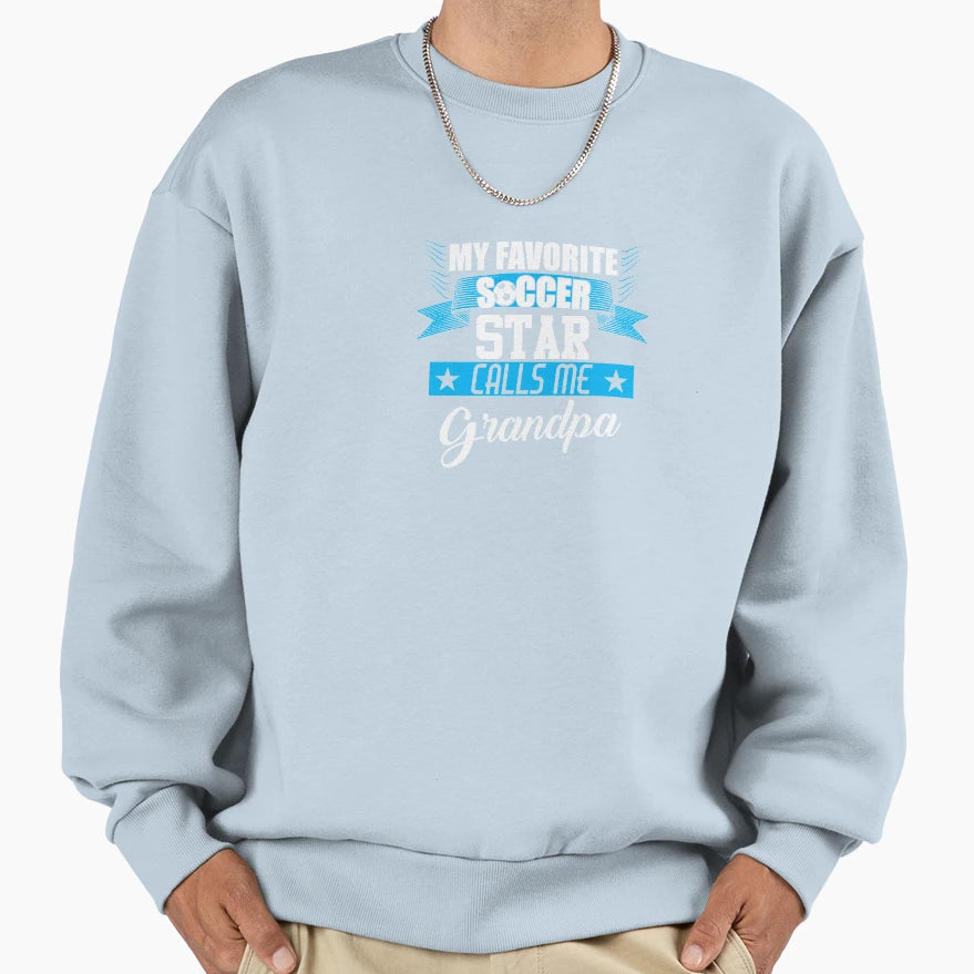 My Favorite Soccer Star Calls Me Grandpa Sweatshirt - Unique Graphic Unisex - T-Shirt, Sweatshirt, Hoodie