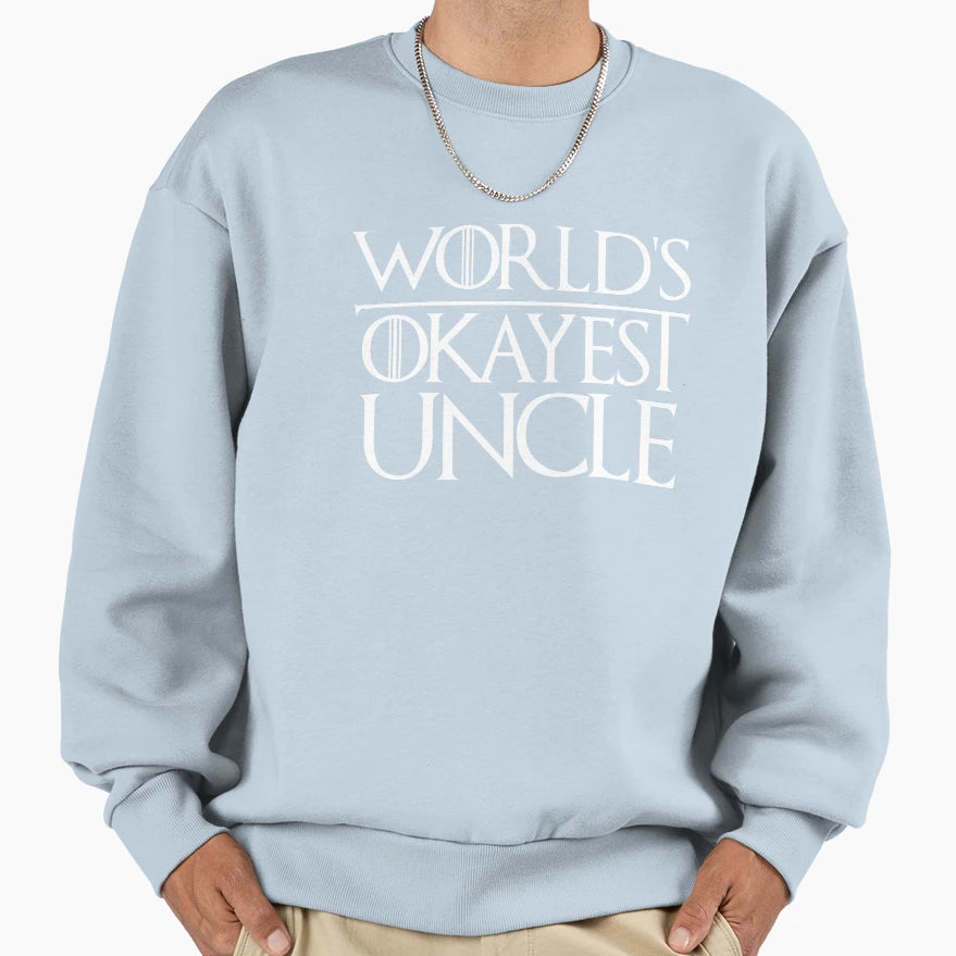 Worlds Okayest Uncle Funny Sweatshirt - Casual Everyday Wear for Adults - T-Shirt, Sweatshirt, Hoodie