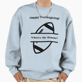 Funny Thanksgiving Football Fan Sweatshirt - Custom Art Print Unisex - T-Shirt, Sweatshirt, Hoodie